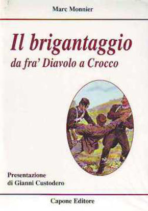 Immagine di Il Brigantaggio da Fra Diavolo a Crocco